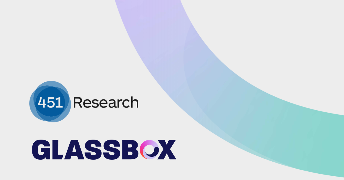 Analyst Report 451 Research on the Benefits of Glassbox